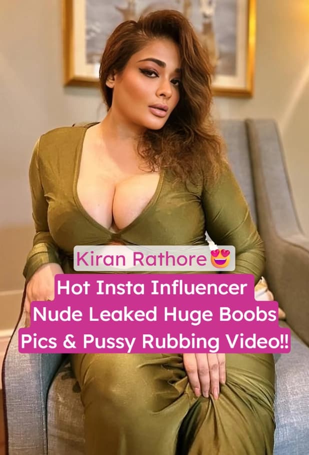 Hot Insta Influencer Kiran Rathore Nude Boobs Teasing Pics And Fluffy Pussy Rubbing Leaked Video