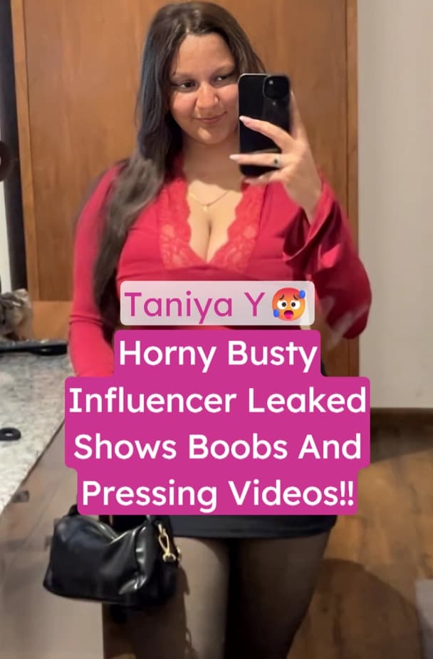 Horny Busty Influencer Taniya Y Leaked Video Shows Huge Boobs Pressing Hard With Moaning