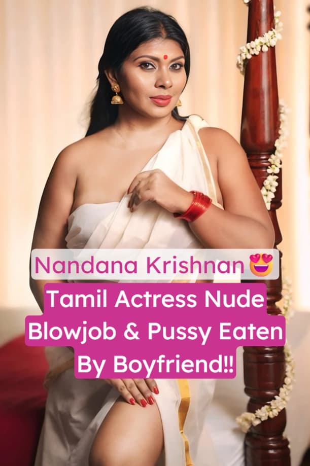 Mallu BBW Nandana Krishnan Aka Soumya M Fully Nude Leaked Giving Sloppy Blowjob And Pussy Eating
