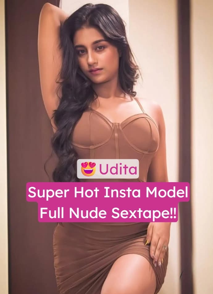 Udita Most Demanded Full Nude Sex Tape Leaked Blowjob and Hard Fucking