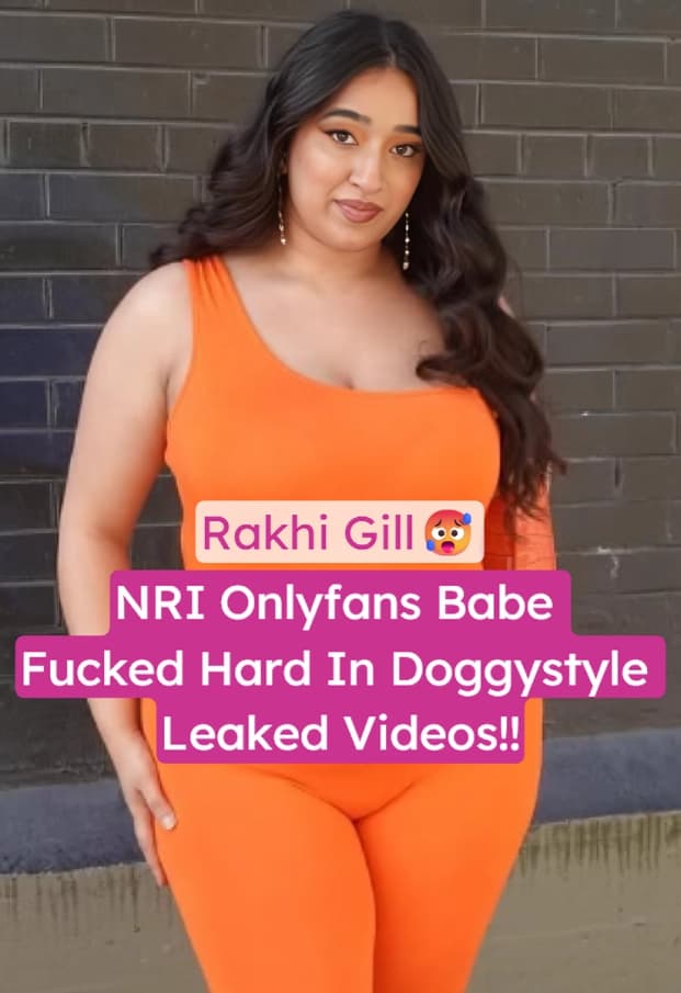 Famous NRI Onlyfans Babe Rakhi Gill Hard Fucked In Doggystyle By Black Boyfriend Leaked Sex Tape