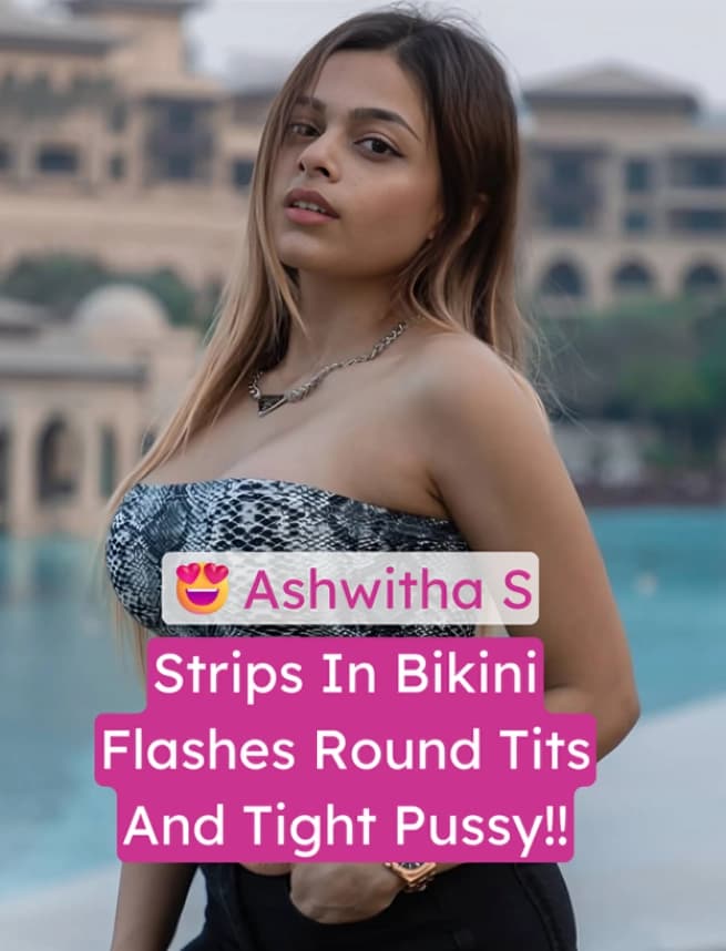Famous Hot Influencer Ashwitha S Leaked Bikini Strip Flashes Round Tits And Tight Pussy