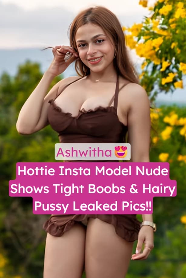 Insta Model Ashwitha S Nude Leaked Photoshoot Exposes Her Tight Boobs And Shaved Pussy